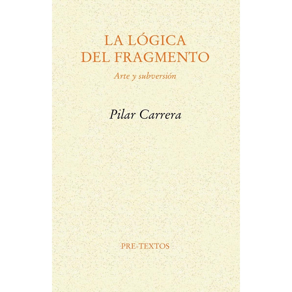 La lógica del fragmento(Tapa blanda) 1