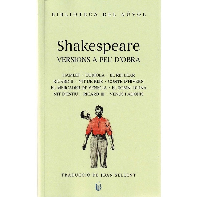 Imagem 0 de Versions a peu d'obra: Hamlet. Coriolà. El rei Lear. Ricard II. Nit de Reis. Conte d'hivern. El mercader de Venècia. El somni d' (Capa mole com abas)