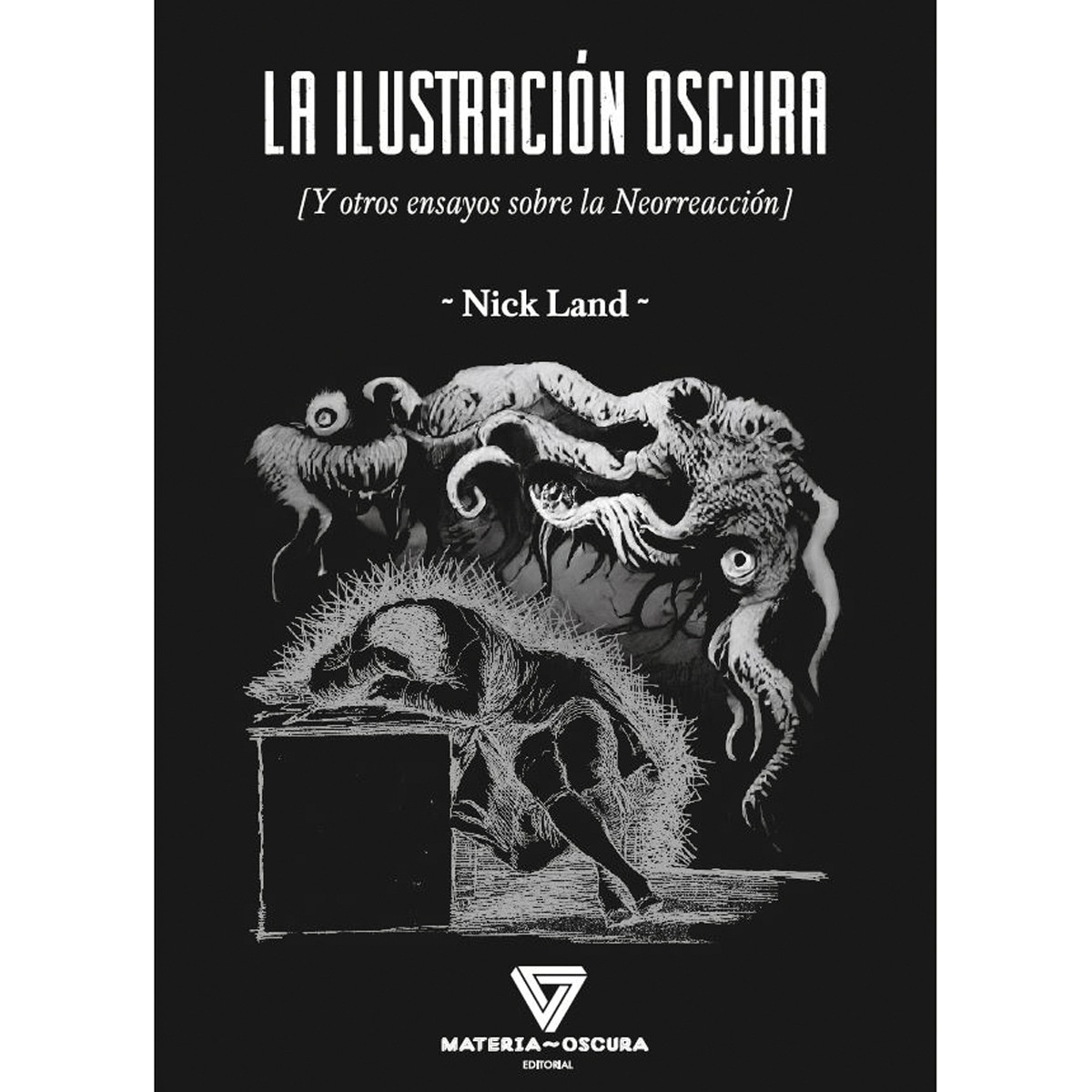 Imagem 0 de LA ILUSTRACIÓN OSCURA: Y otros ensayos sobre la Neorreacción (Capa mole)