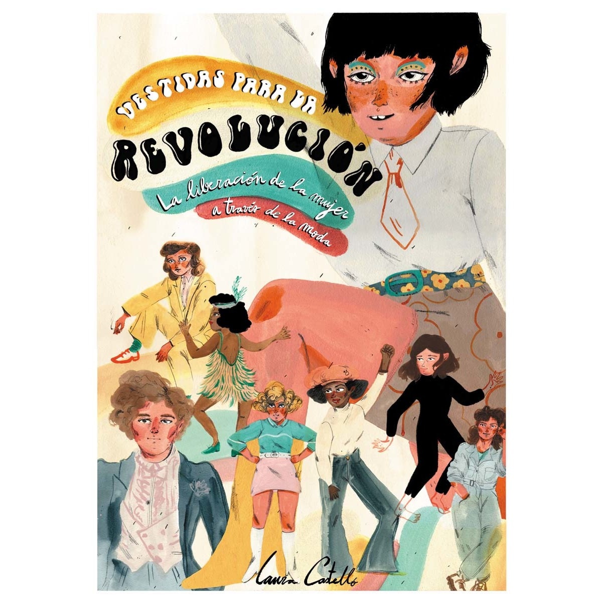 Imagen 0 de Vestidas para la revolución: La liberación de la mujer a través de la moda (Tapa dura)