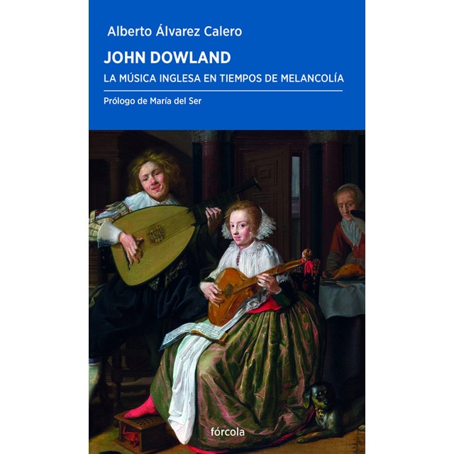 Imagem 0 de John Dowland: La música inglesa en tiempos de melancolía (Capa mole com abas)