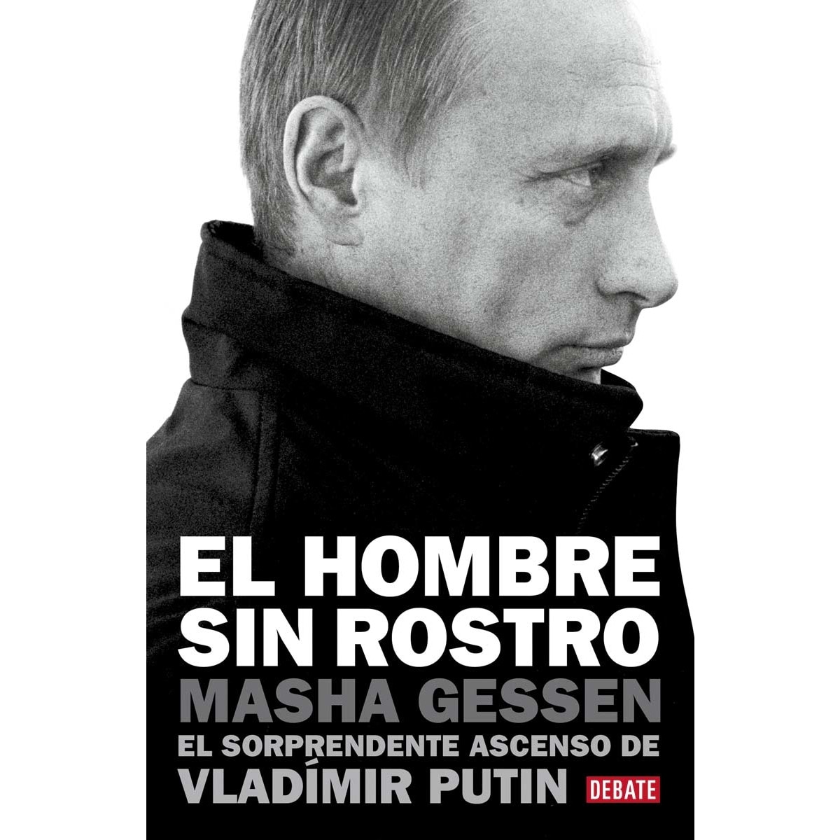 Imagem 0 de El hombre sin rostro: El sorprendente ascenso de Vladímir Putin (Capa mole)