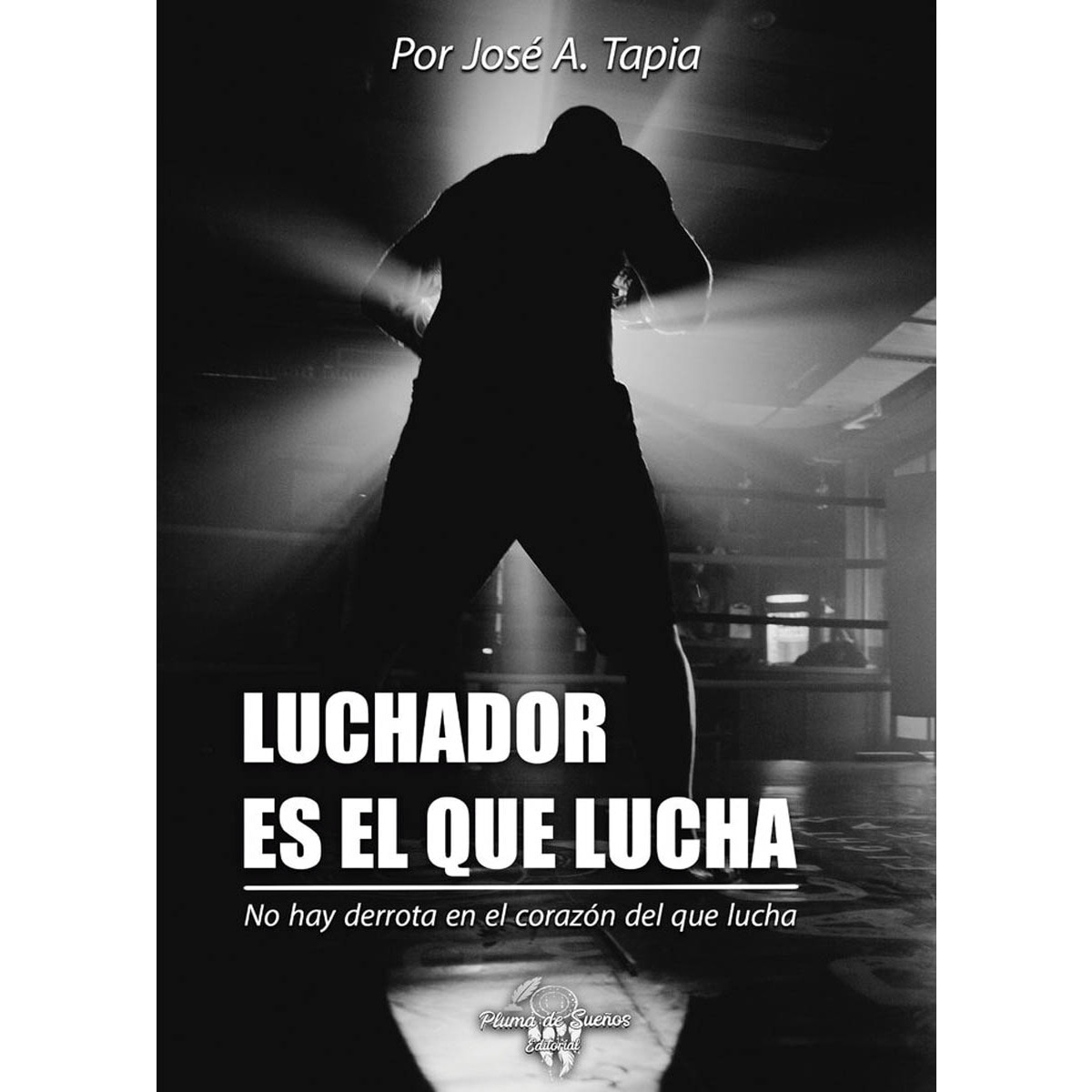 Luchador es el que lucha(Tapa blanda) 1