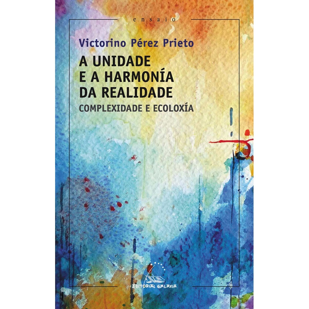 A unidade e harmonía da realidade. Complexidade e ecoloxía: Complexidade e ecoloxia (Capa mole com abas) 1