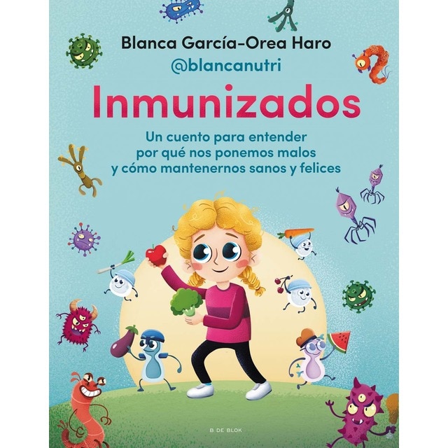Imagen 0 de Inmunizados: Un cuento para entender por qué nos ponemos malos y cómo mantenernos sanos y felices  (Tapa dura)