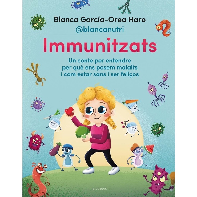 Imagen 0 de Immunitzats: Un conte per entendre per què ens posem malalts i com estar sans i feliços  (Tapa dura)