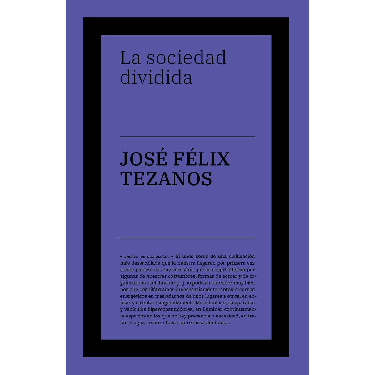 La sociedad dividida: Estructuras de clase y desigualdades en las sociedades tecnológicas(Tapa blanda) 1