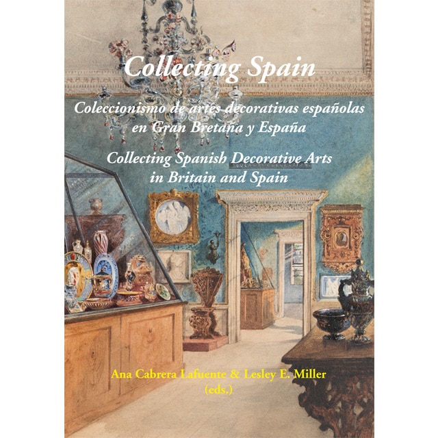 Collecting spain: Coleccionismo de artes decorativas españolas en gran bretaña y españa(Tapa blanda) 1