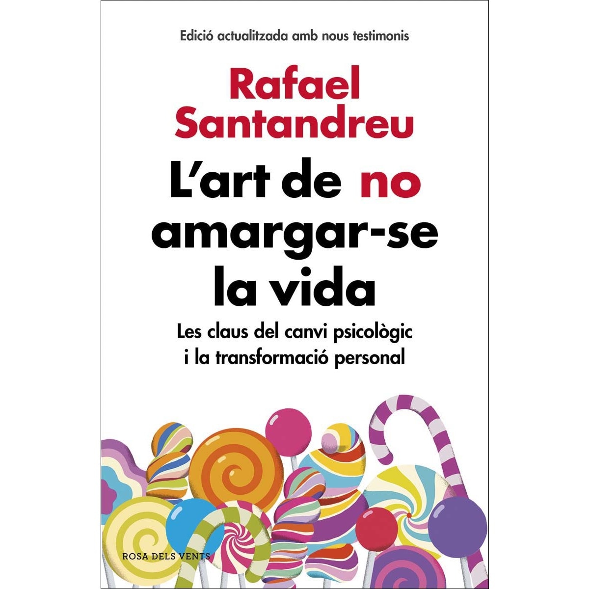 Imagen 0 de L'art de no amargar-se la vida (edició ampliada i actualitzada): Les claus del canvi psicològic i la transformació personal (Tapa blanda)