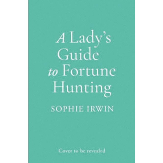 A lady s guide to fortune hunting 1
