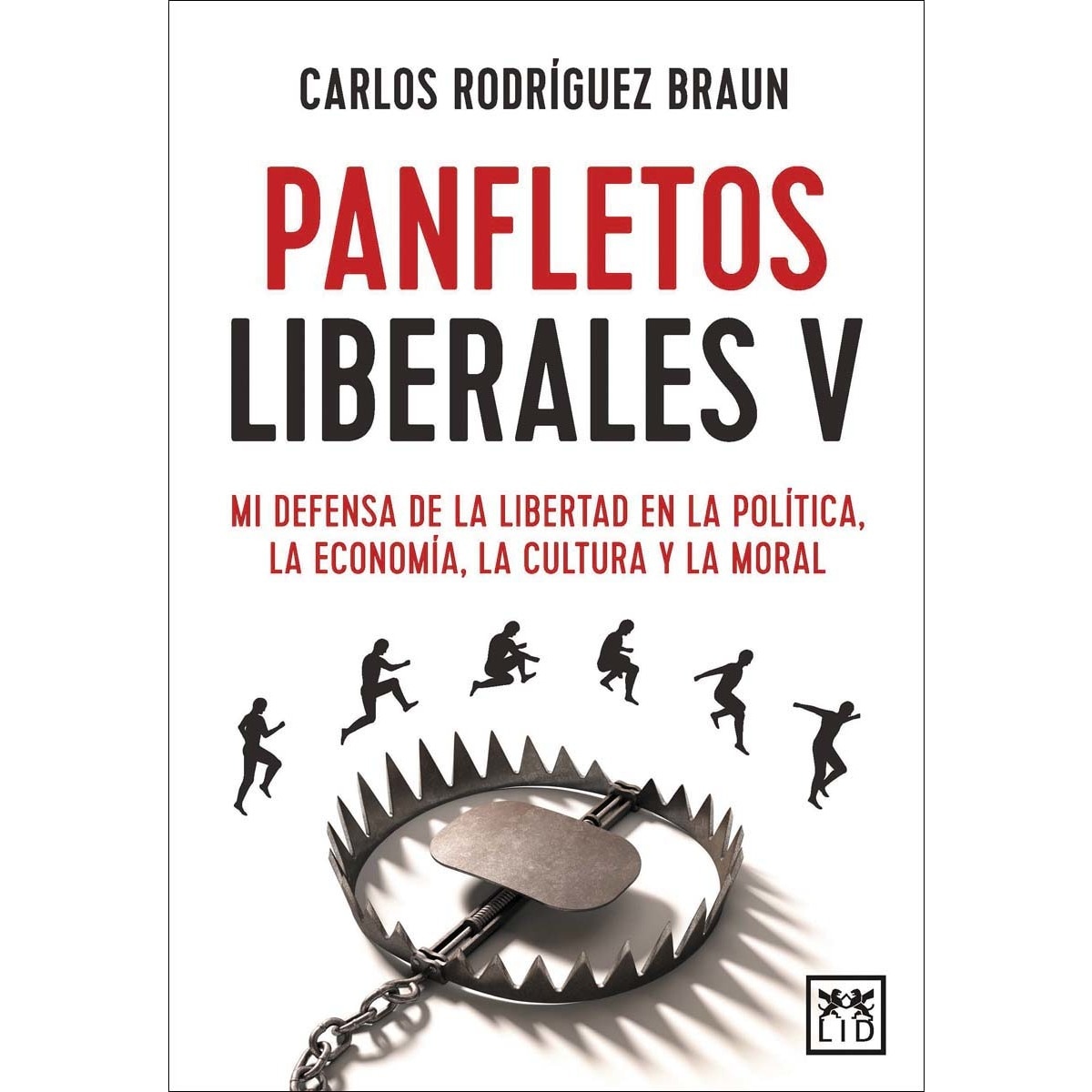 Imagem 0 de Panfletos liberales V: Mi defensa de la libertad en la política, la economía, la cultura y la moral (Capa mole)
