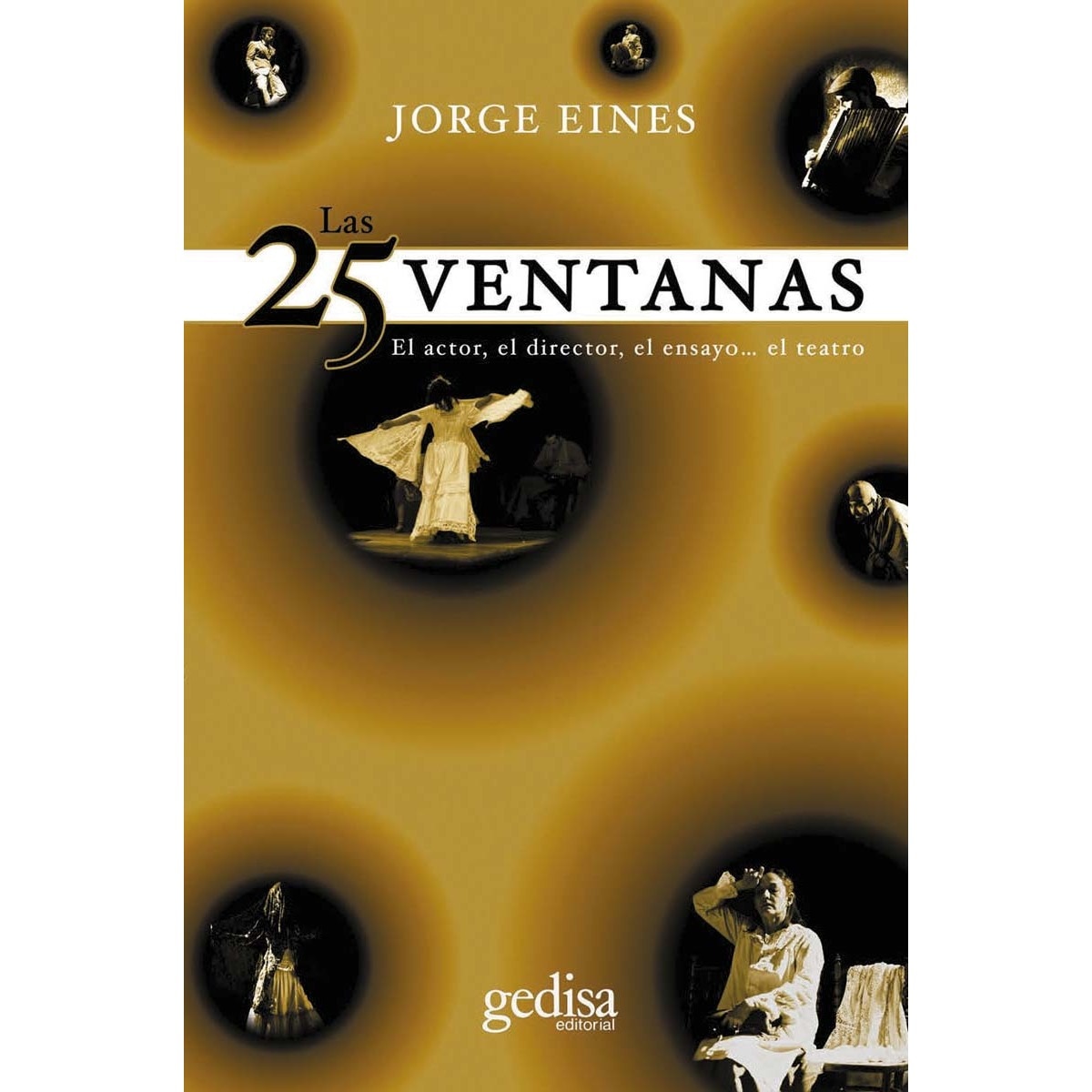 Las 25 ventanas: El actor, el director, el ensayo... el teatro (Capa mole com abas) 1