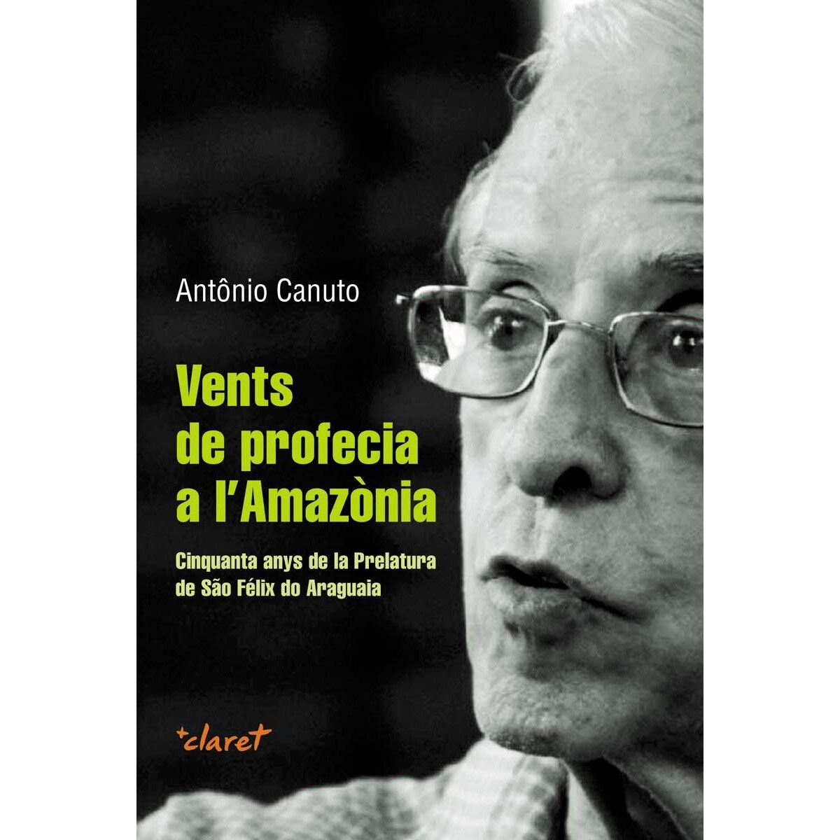 Vents de profecia a l’amazònia: 50 anys de la prelatura de são félix do araguaia(Tapa blanda) 1