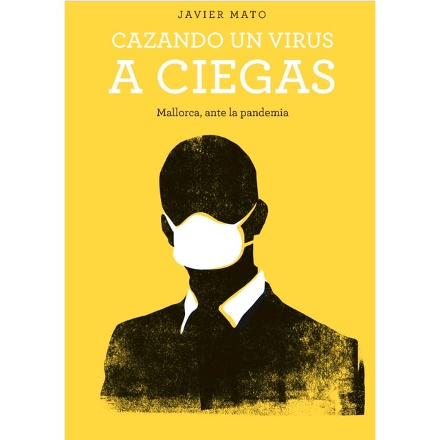 Imagem 0 de Cazando un virus a ciegas: Mallorca, ante la pandemia(Tapa blanda)