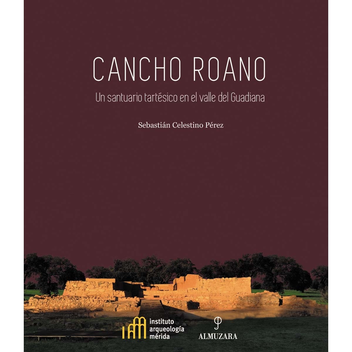 Cancho Roano. Un santuario tartésico en el valle del Guadiana (Tapa blanda) 1