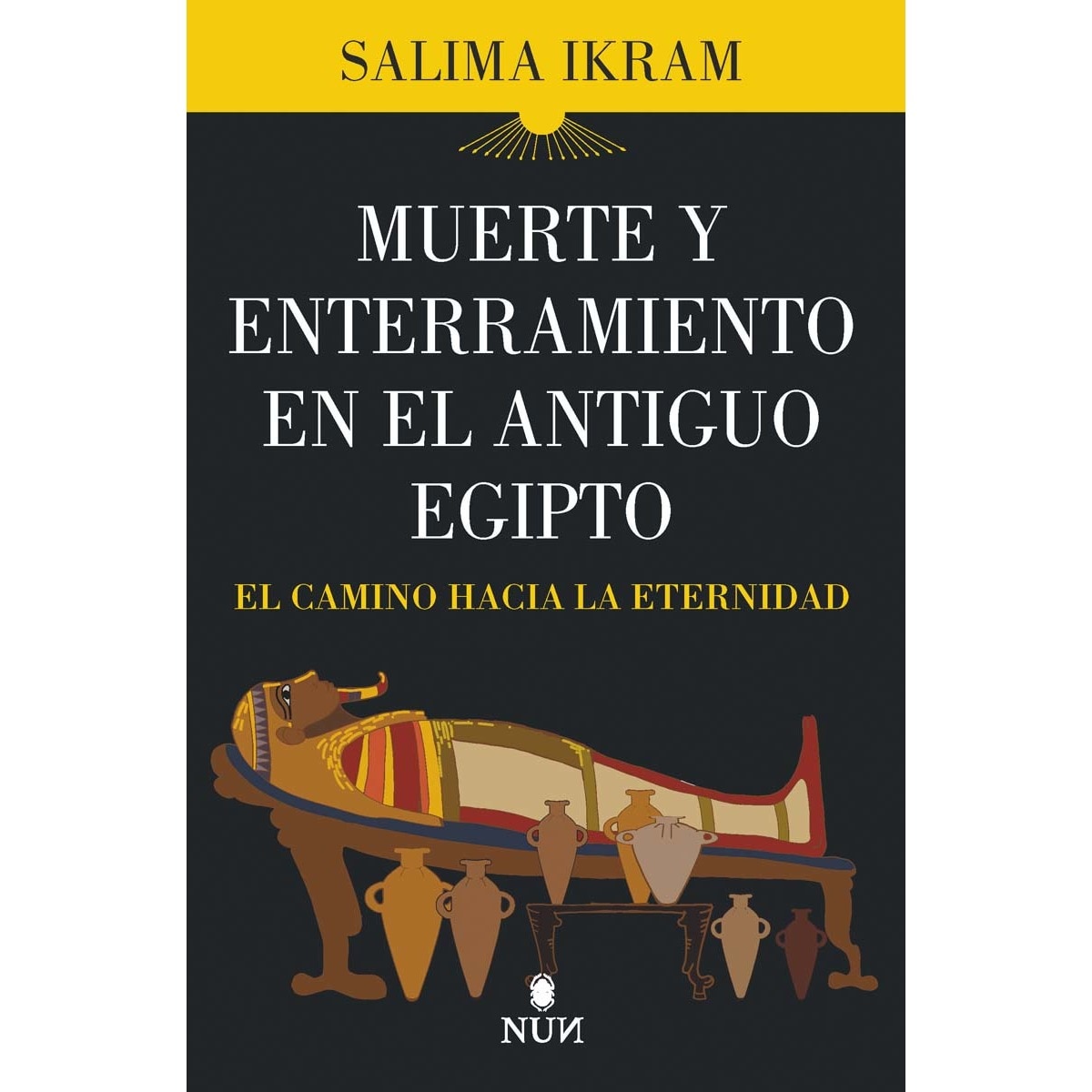 Muerte y enterramiento en el antiguo egipto: El camino hacia la eternidad (Tapa blanda) 1