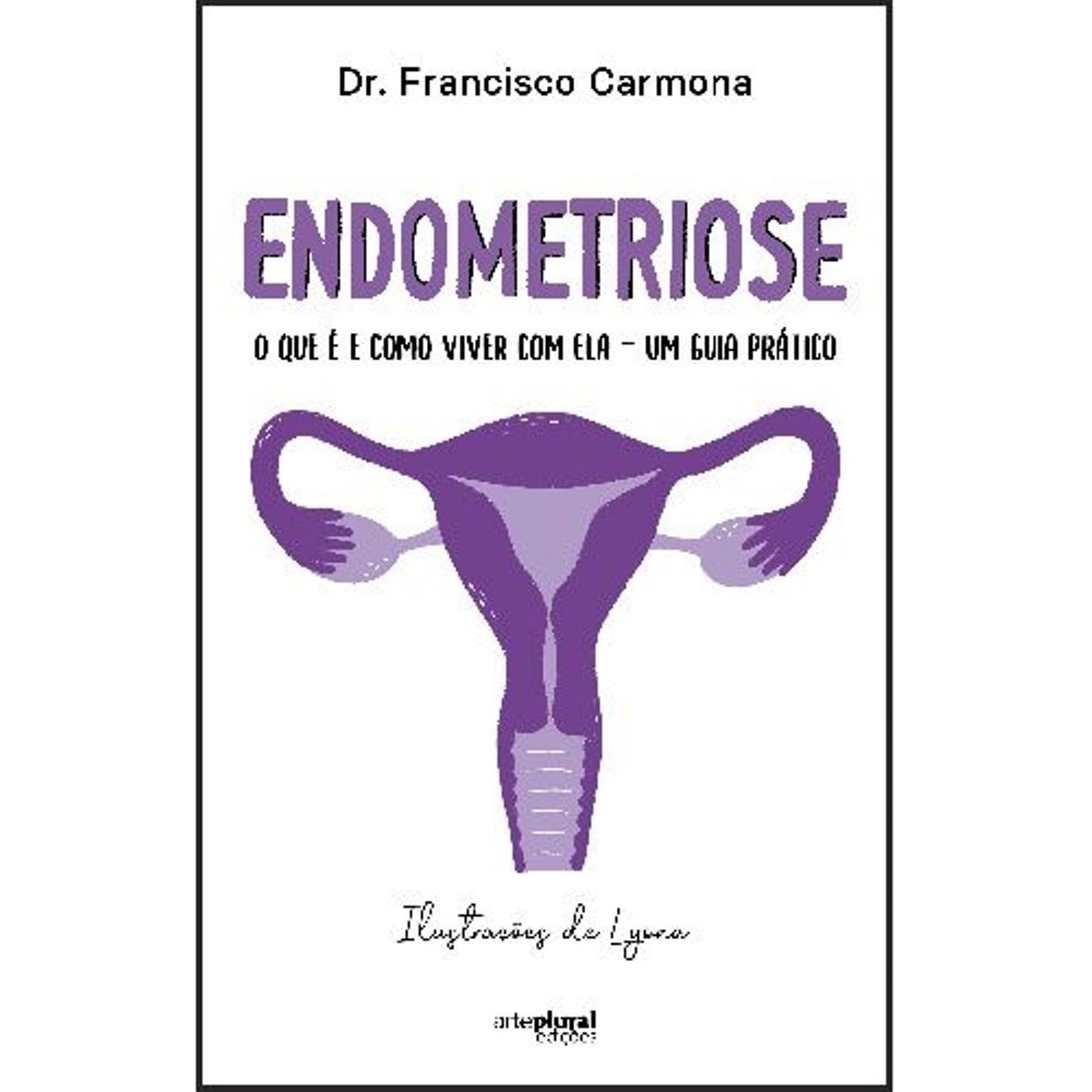 Imagem 0 de Endometriose - Um Guia Prático