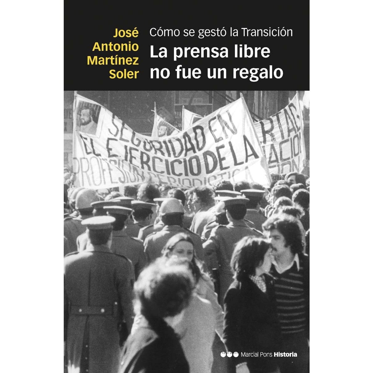 La prensa libre no fue un regalo: Cómo se gestó la Transición (Capa mole com abas) 1