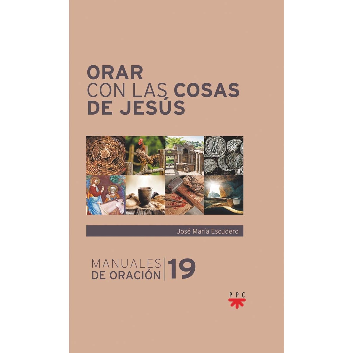 Orar con las cosas de Jesús (Capa mole) 1