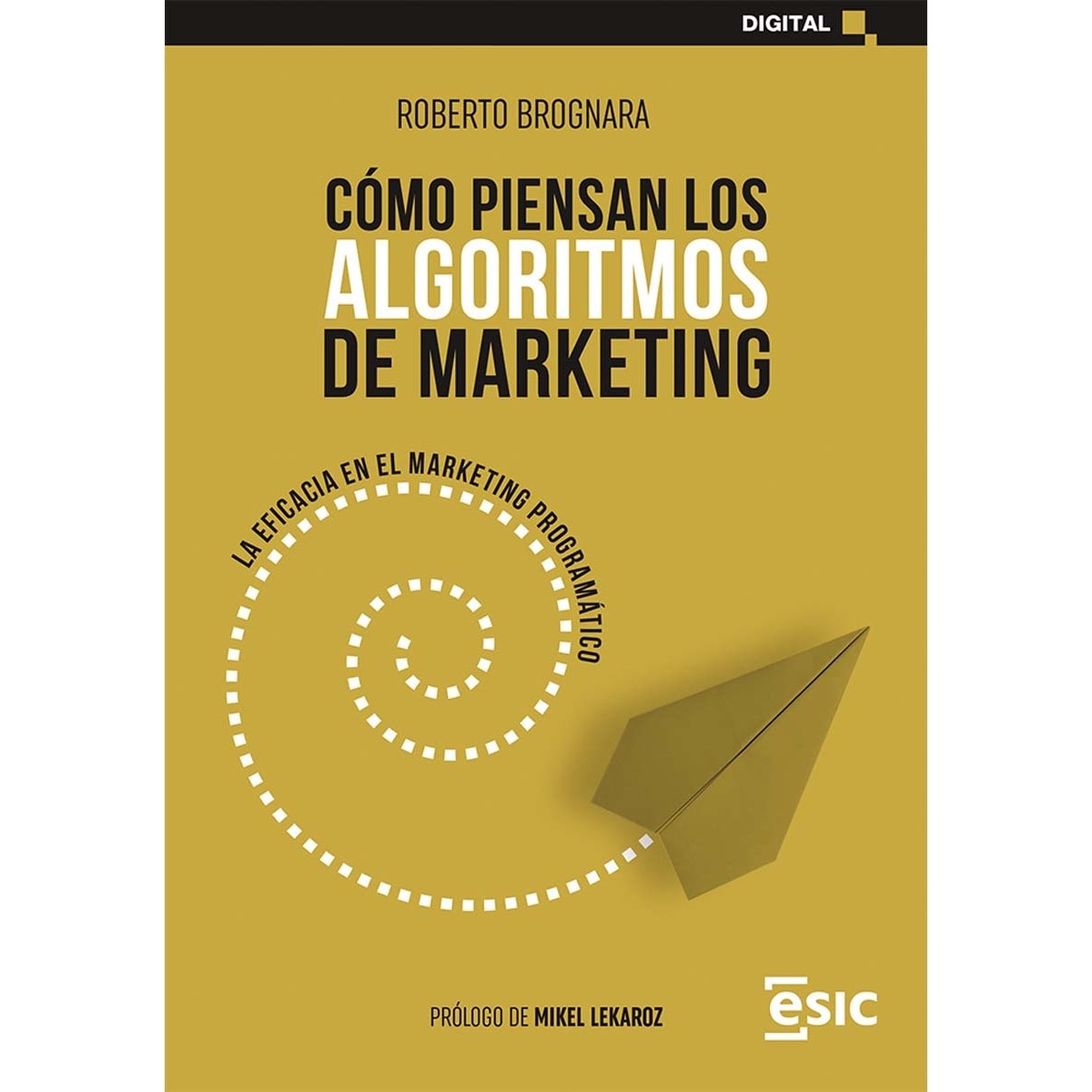 Imagem 0 de Cómo piensan los algoritmos de marketing: La eficacia en el marketing programático(Tapa blanda)