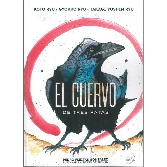 El Cuervo de tras patas: Koto Ryu, Gyokko Ryu, Takagi Yoshin Ryu (Tapa blanda) 1