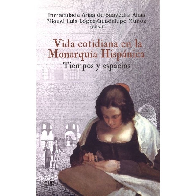 Imagem 0 de Vida cotidiana en la monarquía hispánica: Tiempos y espacios(Tapa blanda)