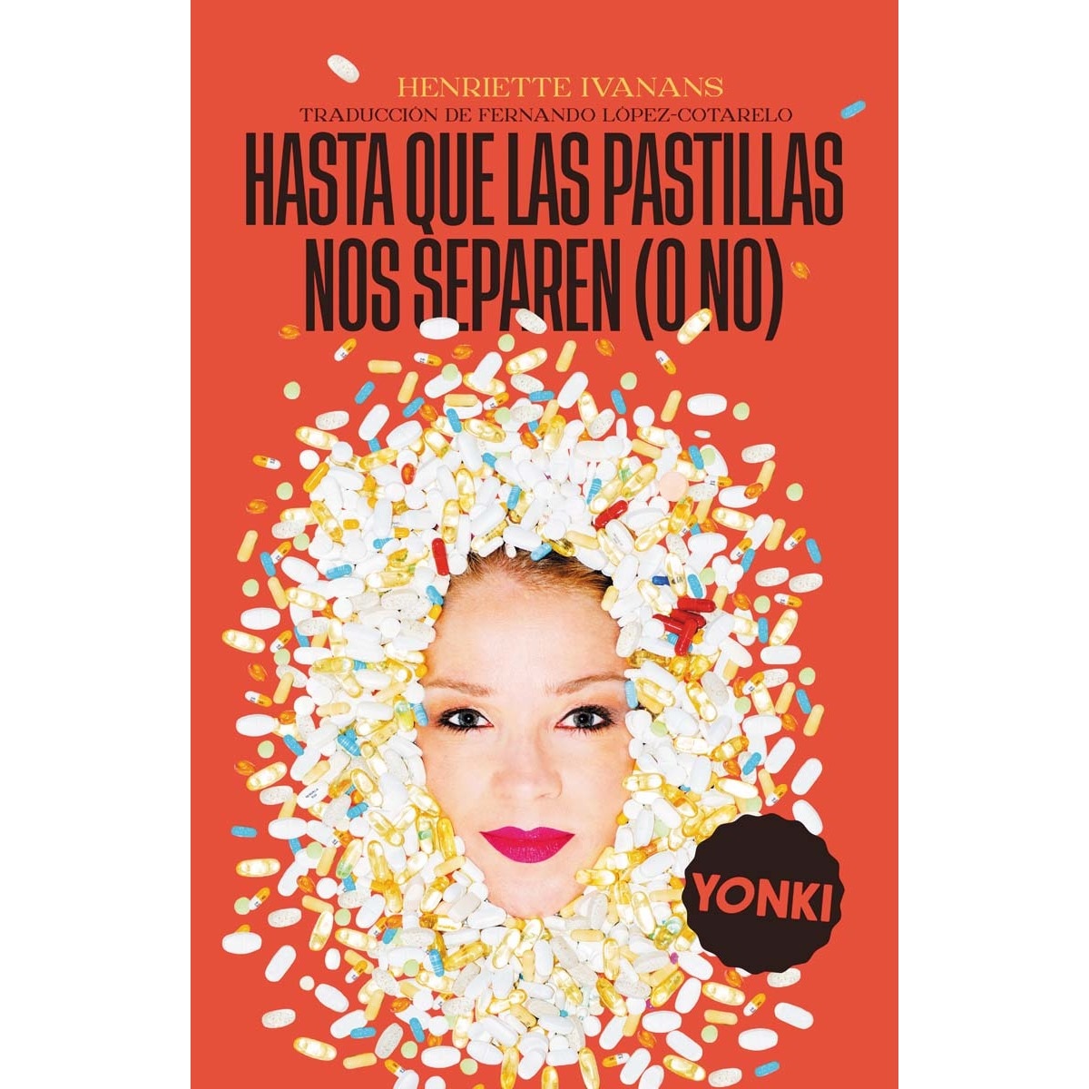 HASTA QUE LAS PASTILLAS NOS SEPAREN (O NO) (Capa mole) 1