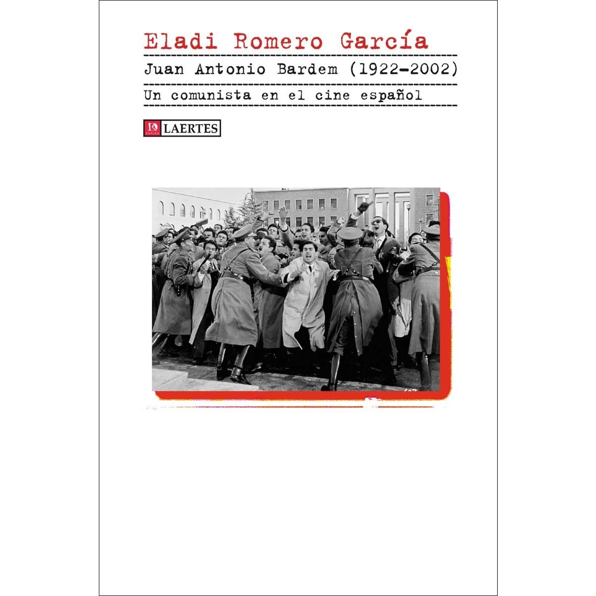 Imagem 0 de Juan Antonio Bardem (1922-2002): Un comunista en el cine español (Capa mole com abas)