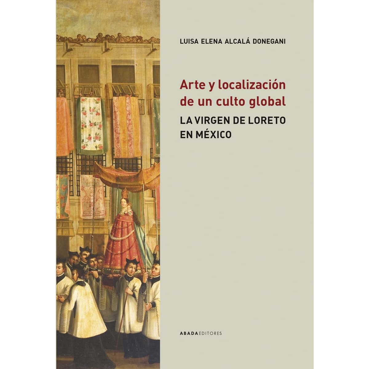 Imagem 0 de Arte y localización de un culto global: La virgen de loreto en méxico(Tapa blanda)
