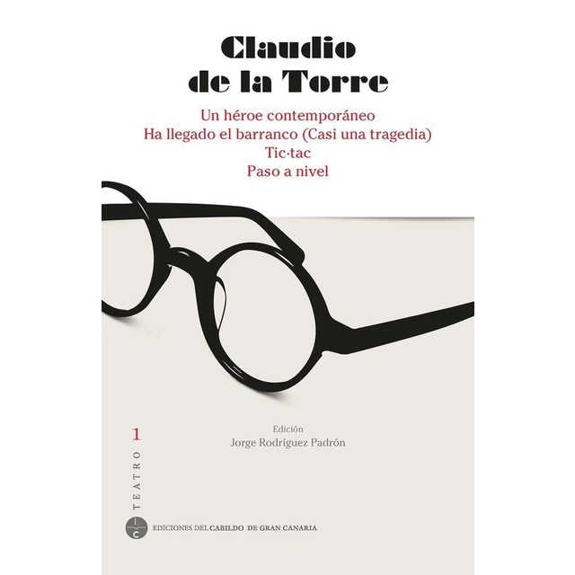Imagem 0 de Claudio de la torre. Teatro 1: Un héroe contemporáneo; ha llegado el barranco; tic-tac; paso a nivel(Tapa blanda)