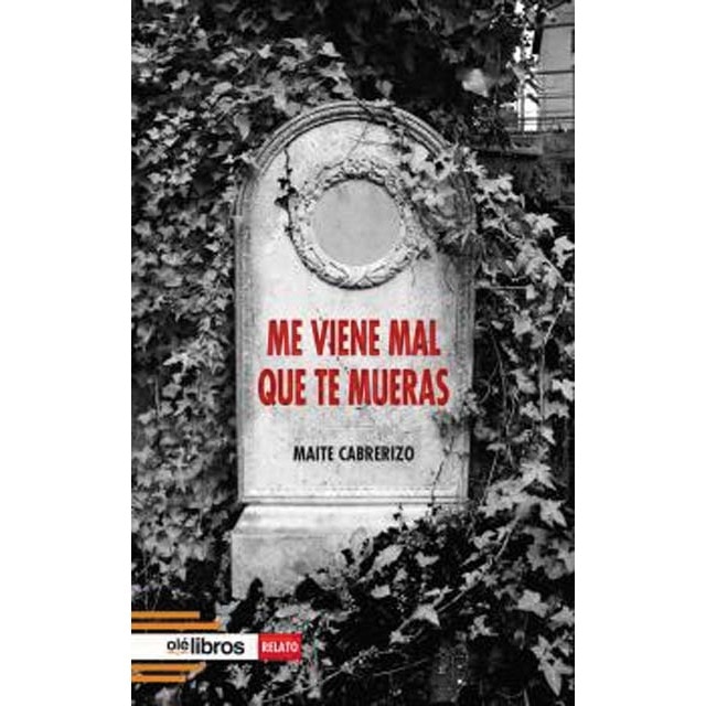 Me viene mal que te mueras(Tapa blanda) 1