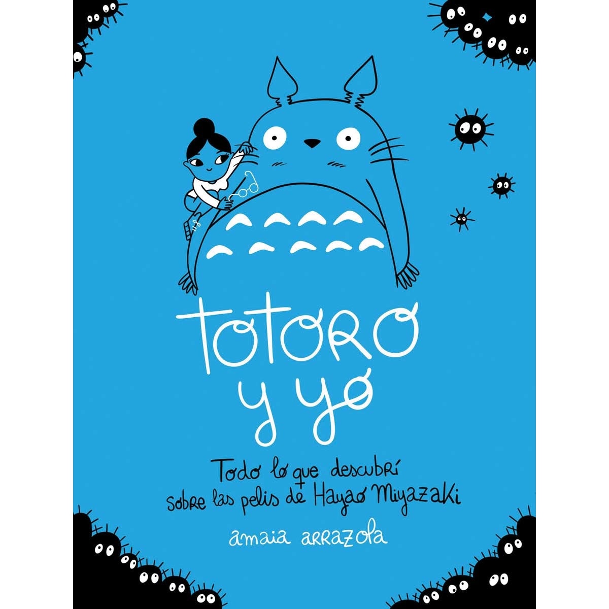 Imagem 0 de Totoro y yo: Todo lo que descubrí sobre las pelis de hayao miyazaki(Tapa dura)