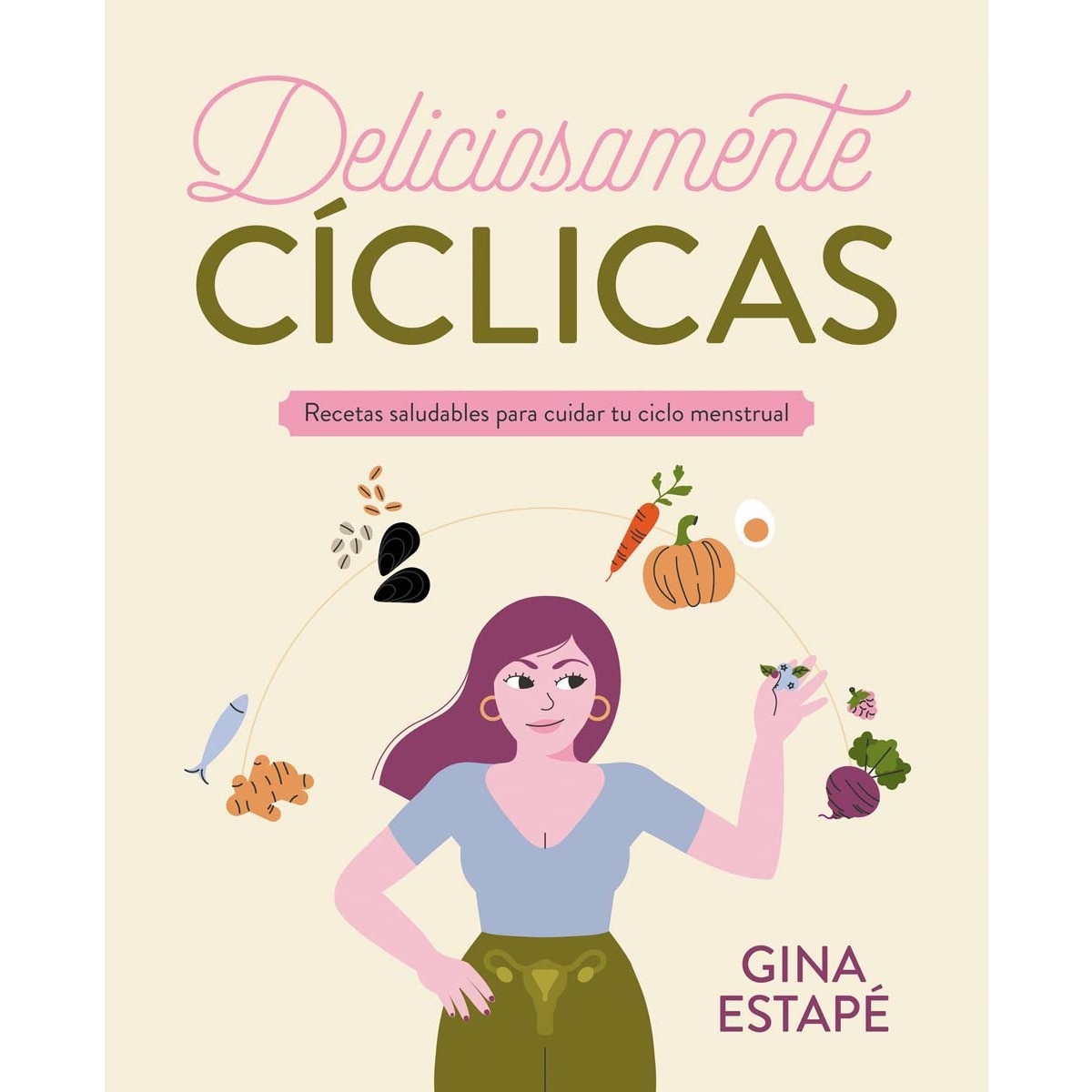 Deliciosamente cíclicas: Recetas saludables para cuidar tu ciclo menstrual (Capa mole com abas) 1