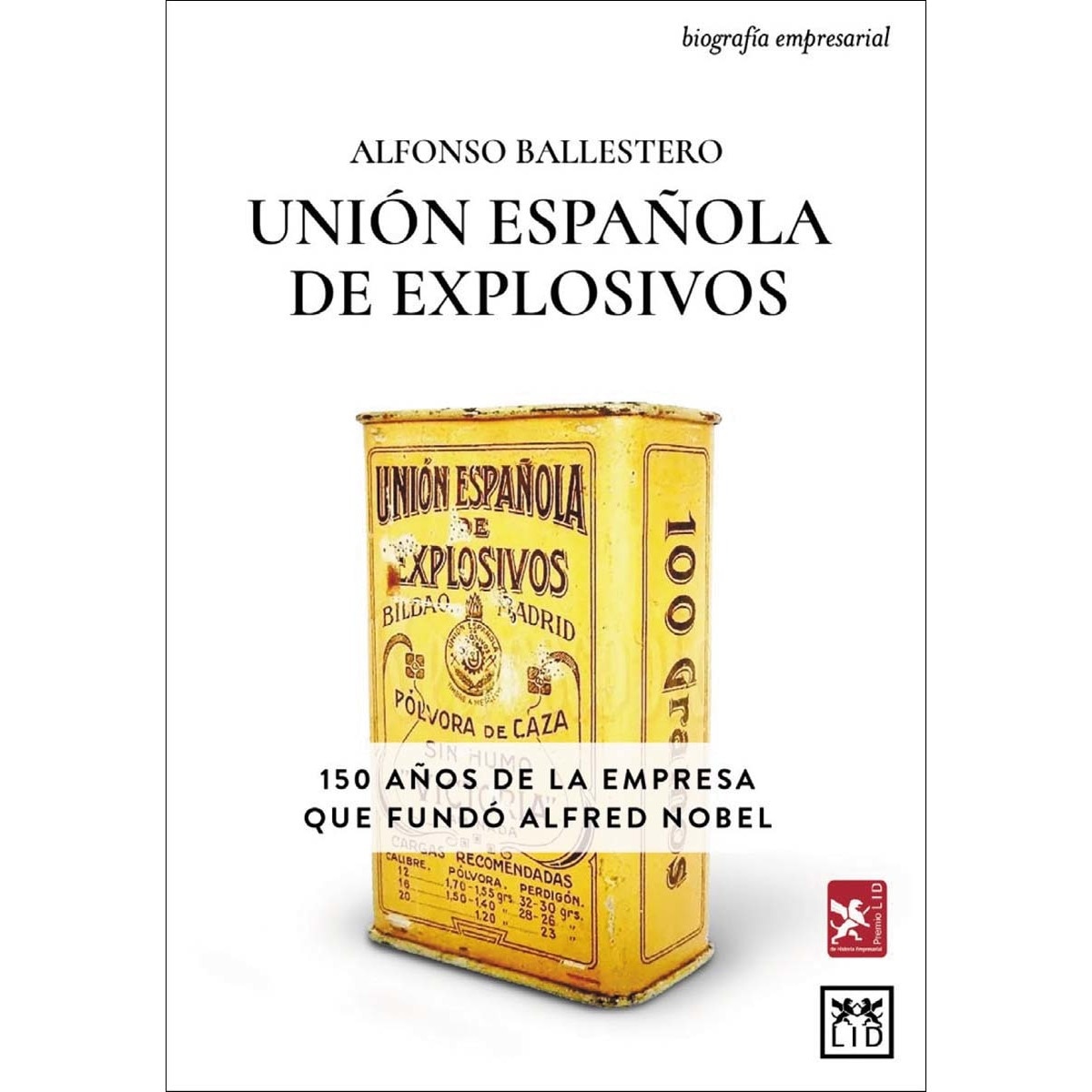 Imagem 0 de Unión Española de Explosivos: 150 años de la empresa que fundó Alfred Nobel (Capa mole)