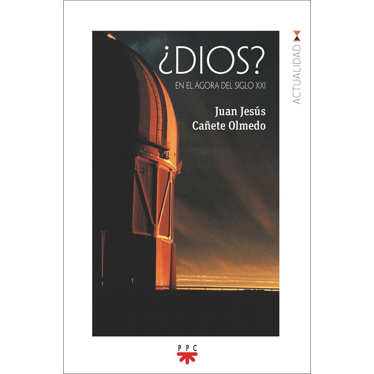 ¿Dios?: En el ágora del siglo XXI (Capa mole) 1