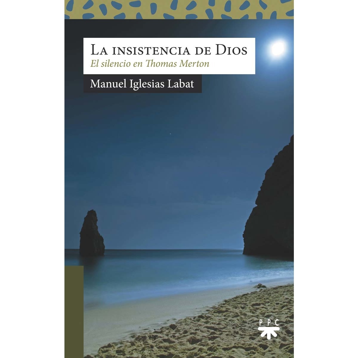 La insistencia de Dios: El silencio en Thomas Merton (Capa mole) 1