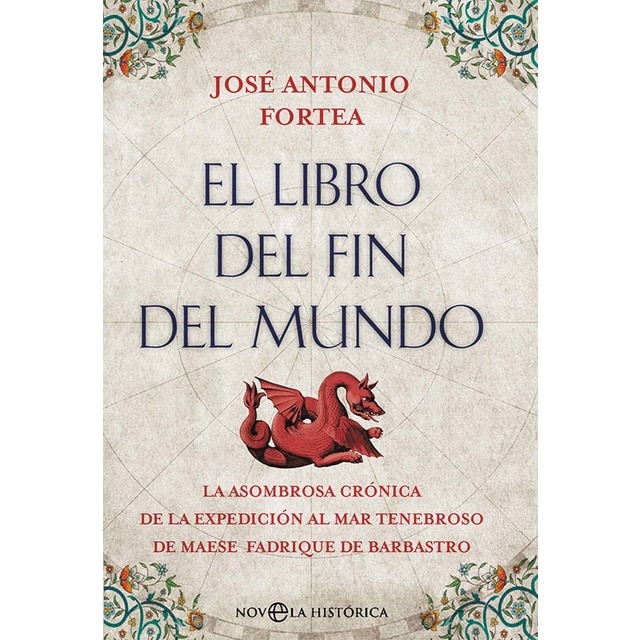 Imagen 0 de El libro del fin del mundo: La asombrosa crónica de la expedición al Mar Tenebroso de maese Fadrique de Barbastro  (Tapa blanda con solapas)