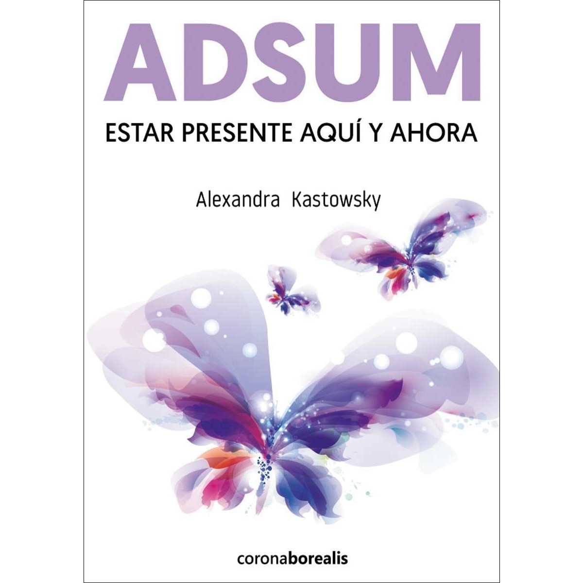 Adsum: Estar presente aquí y ahora 1