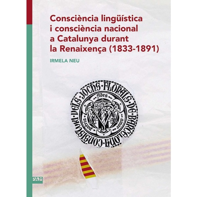 Imagem 0 de Consciència lingüística i consciència nacional a Catalunya durant la Renaixença (1833-1891) (Capa mole com abas)