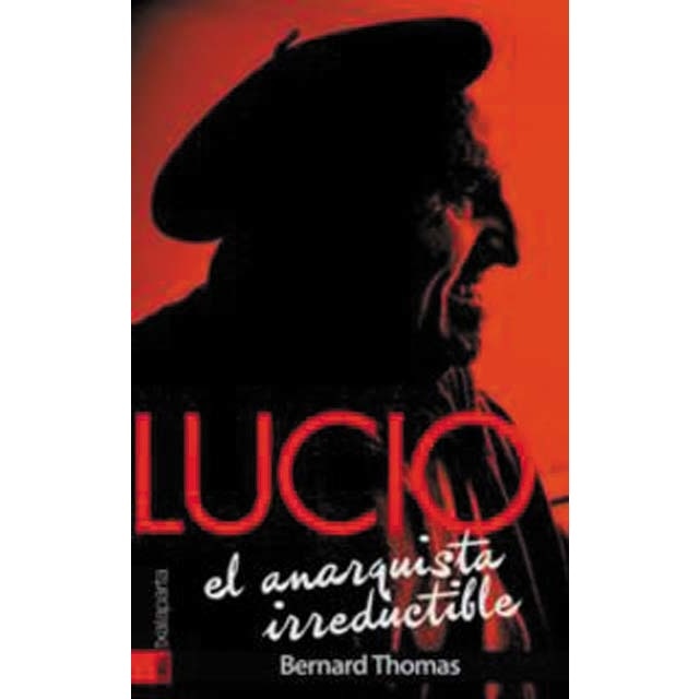 Lucio. El anarquista irreductible 1