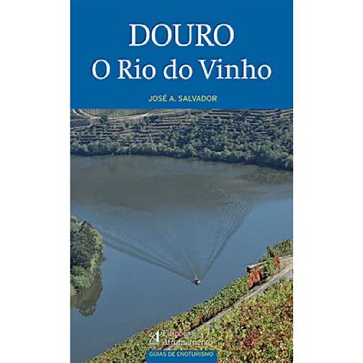 Imagem 0 de Douro, o Rio do Vinho