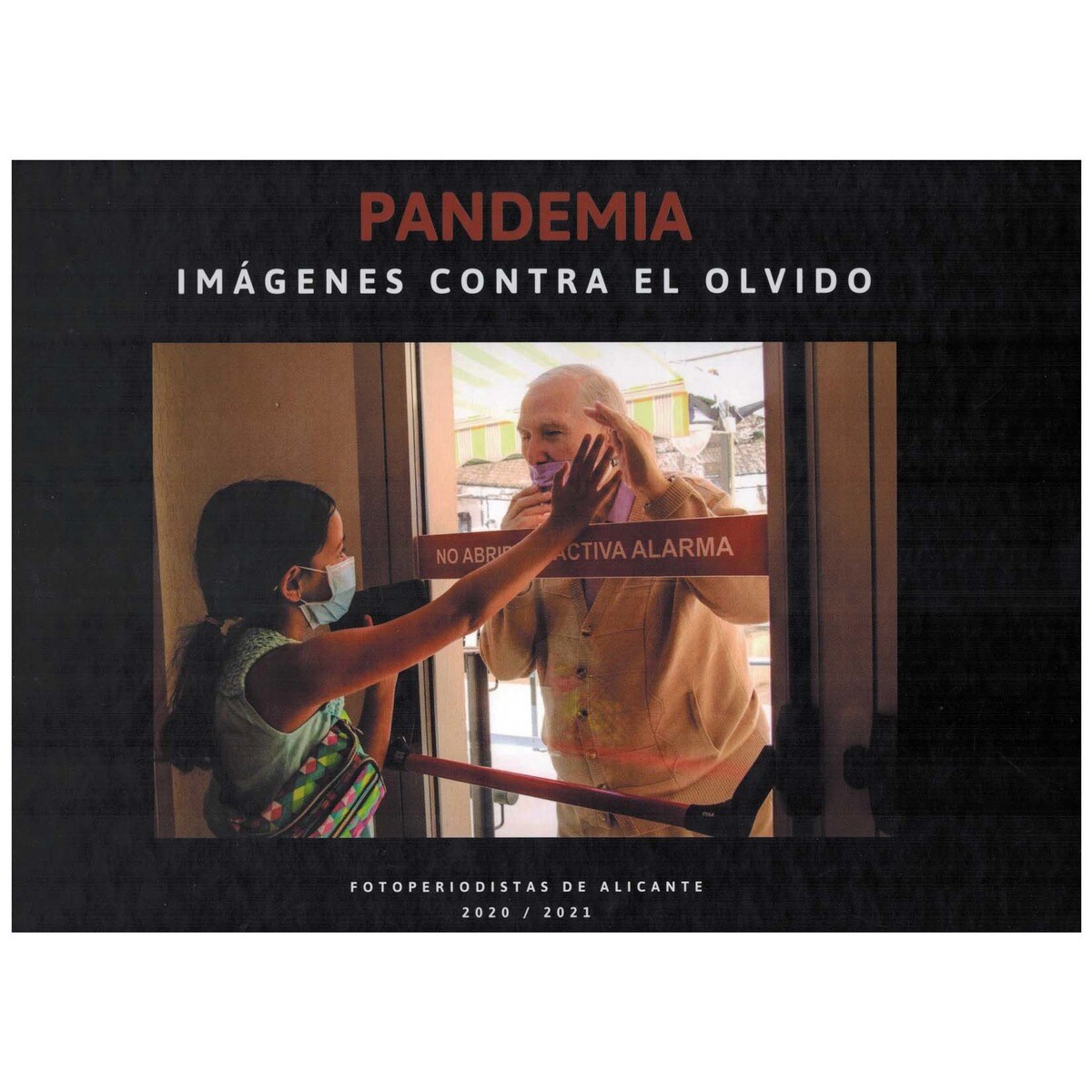 Imagem 0 de Pandemia: Imágenes contra el olvido