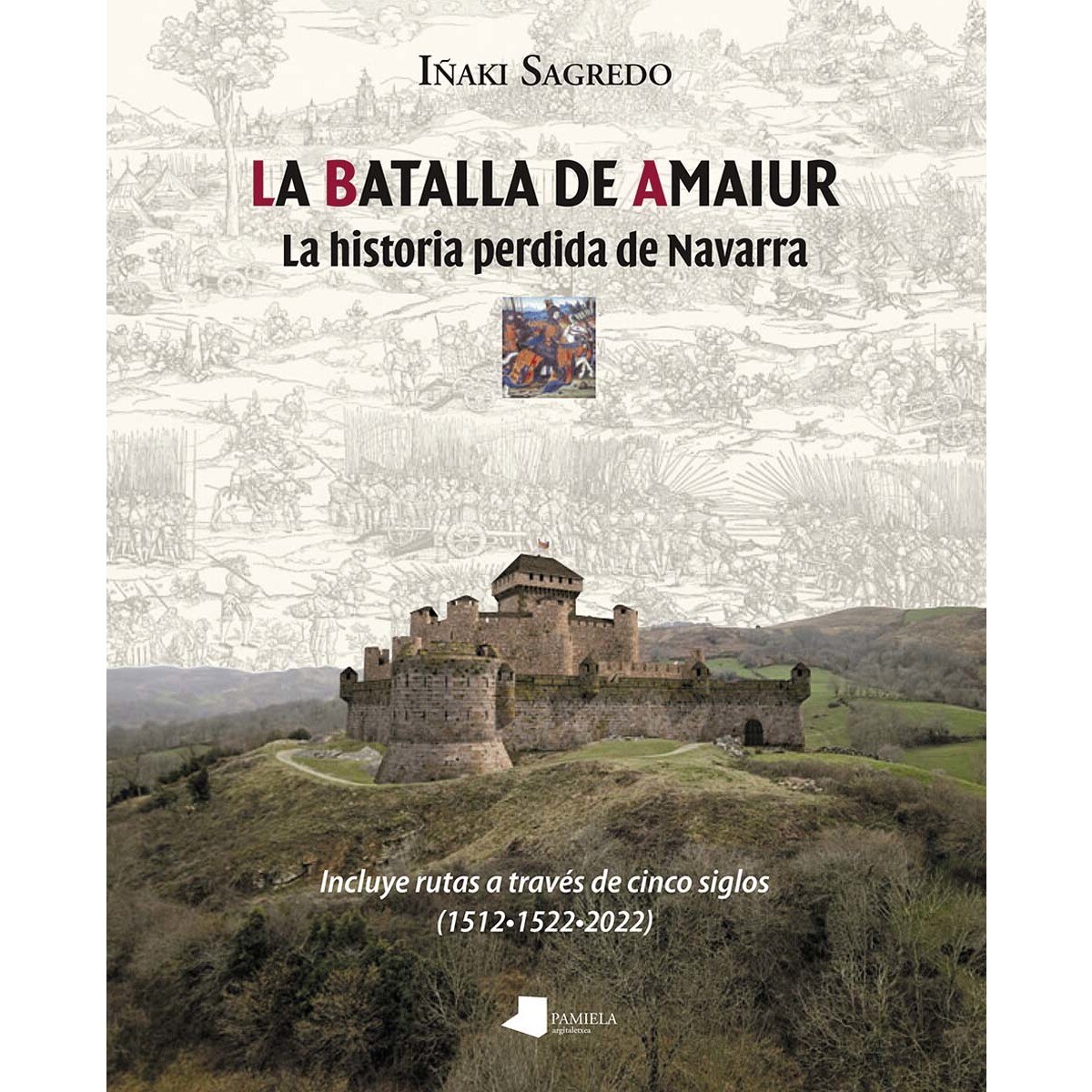 La batalla de Amaiur: La historia perdida de Navarra (Capa mole) 1