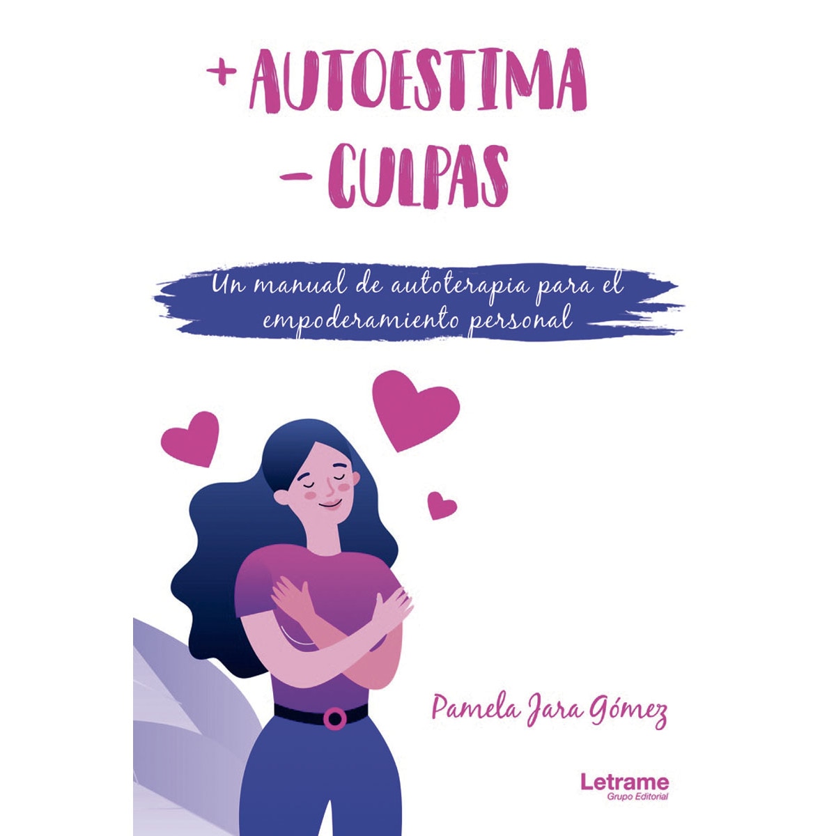 Imagem 0 de +Autoestima -culpas. Un manual de autoterapia para el empoderamiento personal