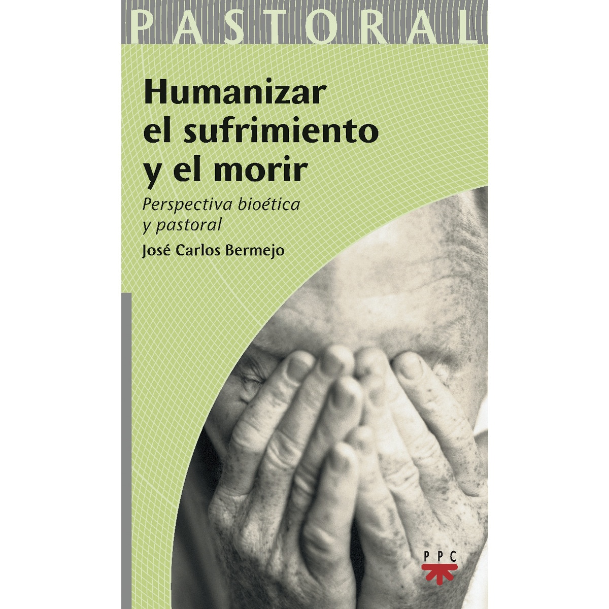 Imagem 0 de Humanizar el sufrimiento y el morir: Perspectiva bioética y pastoral (Capa mole)