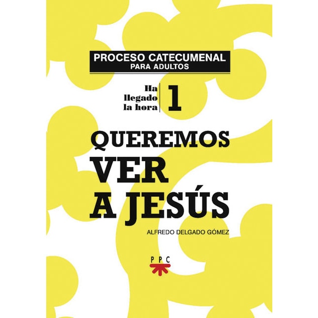 Imagem 0 de Queremos ver a Jesús. Proceso catecumenal para adultos: Proceso catecumenal para adultos (Capa mole)