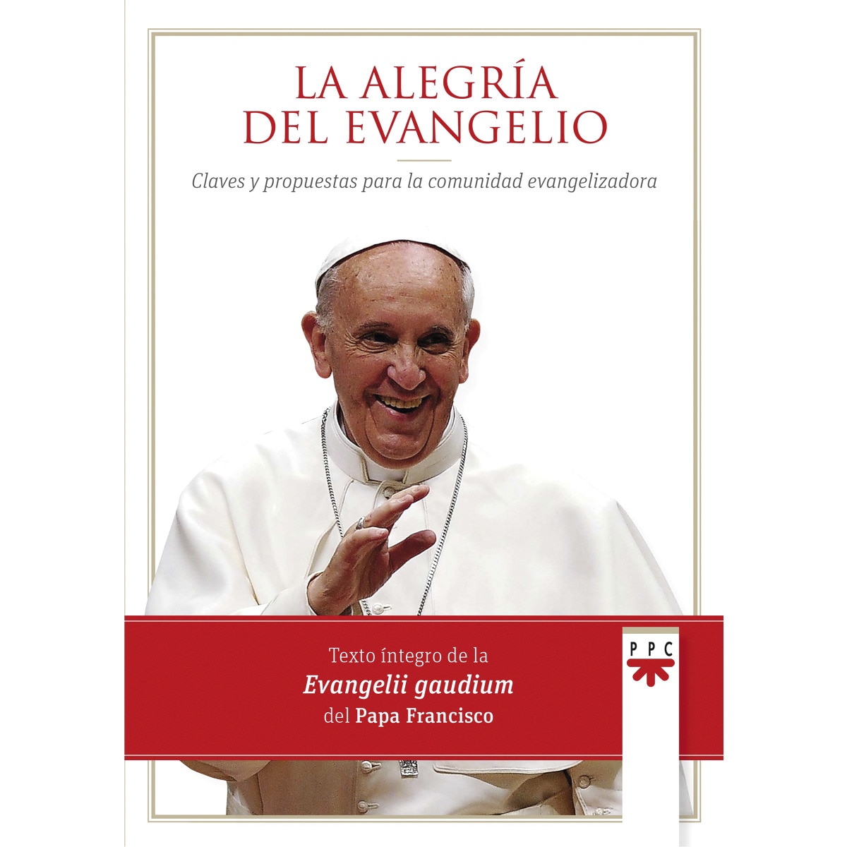 La alegría del Evangelio (Capa mole) 1