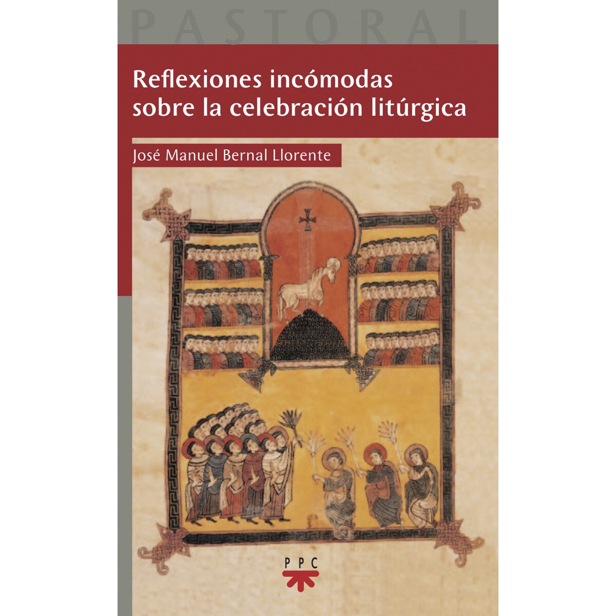 Reflexiones incómodas sobre la celebración litúrgica (Capa mole) 1