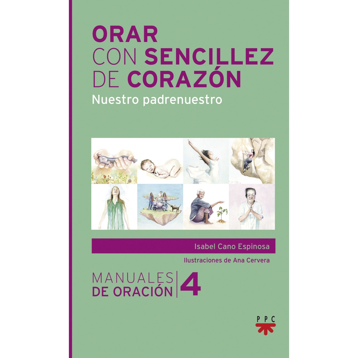 Orar con sencillez de corazón: Nuestro padrenuestro 1