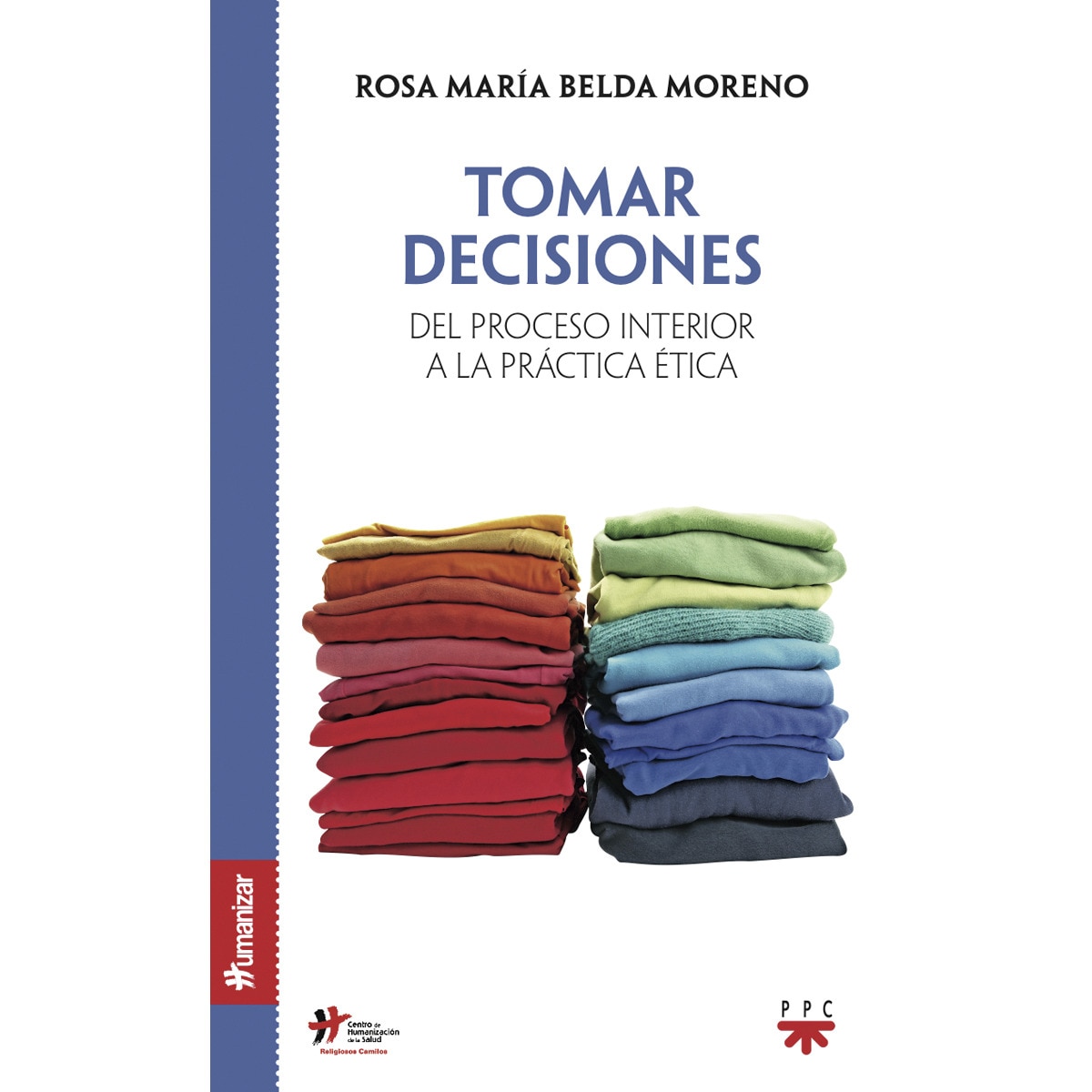Tomar decisiones: Del proceso interior a la práctica ética 1